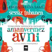 Постер книги Türklerin Sherlock Holmes'ü Amanvermez Avni 7 - Sessiz Tabanca
