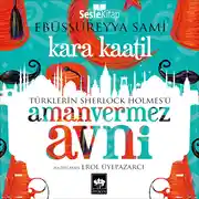 Постер книги Türklerin Sherlock Holmes'ü Amanvermez Avni 4 - Karaa Katil
