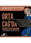 Dr. Fikret Nesip Üçcan - Anadolu'da Medeniyetin Hikayesi 5 - Orta Çağ'da Avrupa'nın Durumu