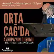 Постер книги Anadolu'da Medeniyetin Hikayesi 5 - Orta Çağ'da Avrupa'nın Durumu