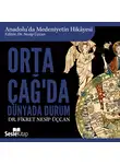 Dr. Fikret Nesip Üçcan - Anadolu'da Medeniyetin Hikayesi 6 - Orta Çağ'da Dünya