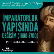 Постер книги Anadolu'da Medeniyetin Hikayesi 16 - İmparatorluk Yapısında Değişim (1600-1700)