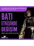 Prof. Dr. Halil İnalcık - Anadolu'da Medeniyetin Hikayesi 17 - Batı Etkisinde Değişim