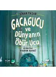 Sinan Yaşar - Gacagucu ve Dünyanın Öbür Ucu