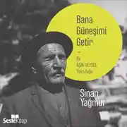 Постер книги Bana Güneşimi Getir - Bir Aşık Veysel Yolculuğu