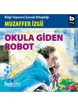 Muzaffer İzgü - Okula giden robot
