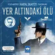 Постер книги Polis Hafiyesi Kartal İhsan'ın Maceraları 7 – Yer Altındaki Ölü