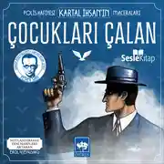 Постер книги Polis Hafiyesi Kartal İhsan'ın Maceraları 4 – Çocukları Çalan