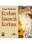 Turgut Özakman - Korkma İnsancık Korkma