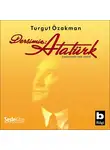 Turgut Özakman - Dersimiz Atatürk