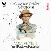 Постер книги Çağdaş Rus Öyküleri Antolojisi 13 – Mavi ve Yeşil