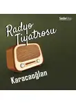 Sebahattin Yaşar - Radyo Tiyatrosu – Karacaoğlan