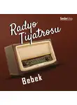 Sebahattin Yaşar - Radyo Tiyatrosu – Bebek