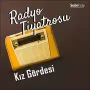 Постер книги Radyo Tiyatrosu – Kız Gördesi