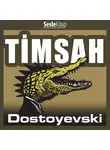 Fyodor Dostoevsky - Timsah