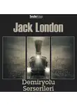 Jack London - Demiryolu Serserileri