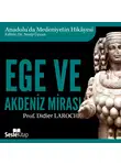 Didier Laroche - Anadolu'da Medeniyetin Hikayesi 3 – Ege ve Akdeniz Mirası
