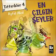 Постер книги Tittirikler 4 En Çılgın Şeyler