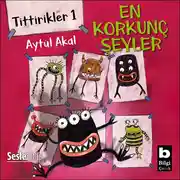 Постер книги Tittirikler 1 En Korkunç Şeyler