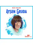 Ayşegül Çelik - Bize Kalan 1. Bölüm: Ayşen Gruda