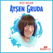 Постер книги Bize Kalan 1. Bölüm: Ayşen Gruda