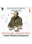 Fyodor Dostoevsky - Çağdaş Rus Öyküleri Antolojisi 7 – Gülünç Bir Adamın Düşü