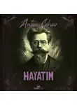 Anton Cehov - Hayatım