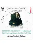 Anton Cehov - Çağdaş Rus Öyküleri Antolojisi 3 – Berber Dükkânında, Hanımla Kavga Ettik, Hanımlar, Tepetakla