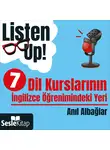Anıl Albağlar - Listen Up! 7. Bölüm: Dil Kurslarının İngilizce Öğrenimindeki Yeri