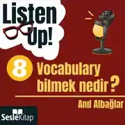 Постер книги Listen Up! 8. Bölüm: Vocabulary bilmek nedir?