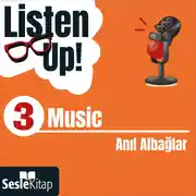 Постер книги Listen Up! 3. Bölüm: Music