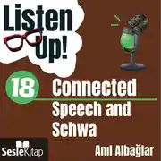 Постер книги Listen Up! 18. Bölüm: Connected Speech and Schwa