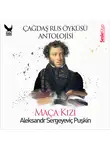 Aleksandr Puşkin - Çağdaş Rus Öyküleri Antolojisi 12 – Maça Kızı