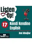 Anıl Albağlar - Listen Up! 17. Bölüm: Kendi Kendine English