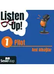 Anıl Albağlar - Listen Up! 1. Bölüm: Pilot