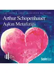 Arthur Schopenhauer - Aşkın Metafiziği