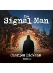 Charles Dickens - The Signal-Man