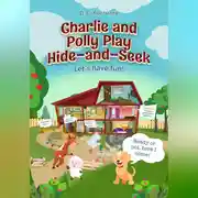 Постер книги Charlie and Polly Play Hide-and-Seek