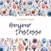 Постер книги Здравствуй, грусть. Немного солнца в соленой воде/ Bonjour Tristesse. Un peu de soleil dans l'eau froide