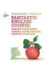 Александр Чумаков - A Fantastic English Course. Change your mind, change your English, change your life