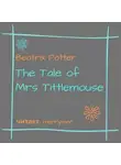 Беатрис Поттер - The Tale of Mrs. Tittlemouse