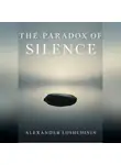 Александр Лощинин - Парадокс тишины