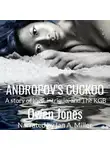 Jones Owen - Andropov's Cuckoo