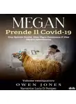 Jones Owen - Megan Prende Il Covid-19
