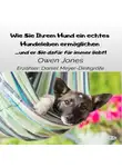 Jones Owen - Wie Sie Ihrem Hund Ein Echtes Hundeleben Ermöglichen
