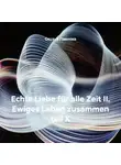 Оксана Павлова - Echte Liebe für alle Zeit II. Ewiges Leben zusammen teil X