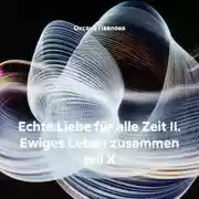 Постер книги Echte Liebe für alle Zeit II. Ewiges Leben zusammen teil X