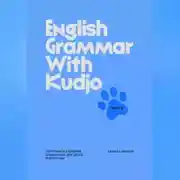 Постер книги English Grammar with Kudjo. Part 3 Понятная и забавная грамматика для детей и взрослых.