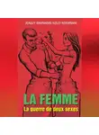Jeaguy Barnabas Nzuzi Nsembani - La femme. La guerre de deux sexes
