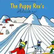 Постер книги Приключения щенка Рекса. The Puppy Rex's Adventures